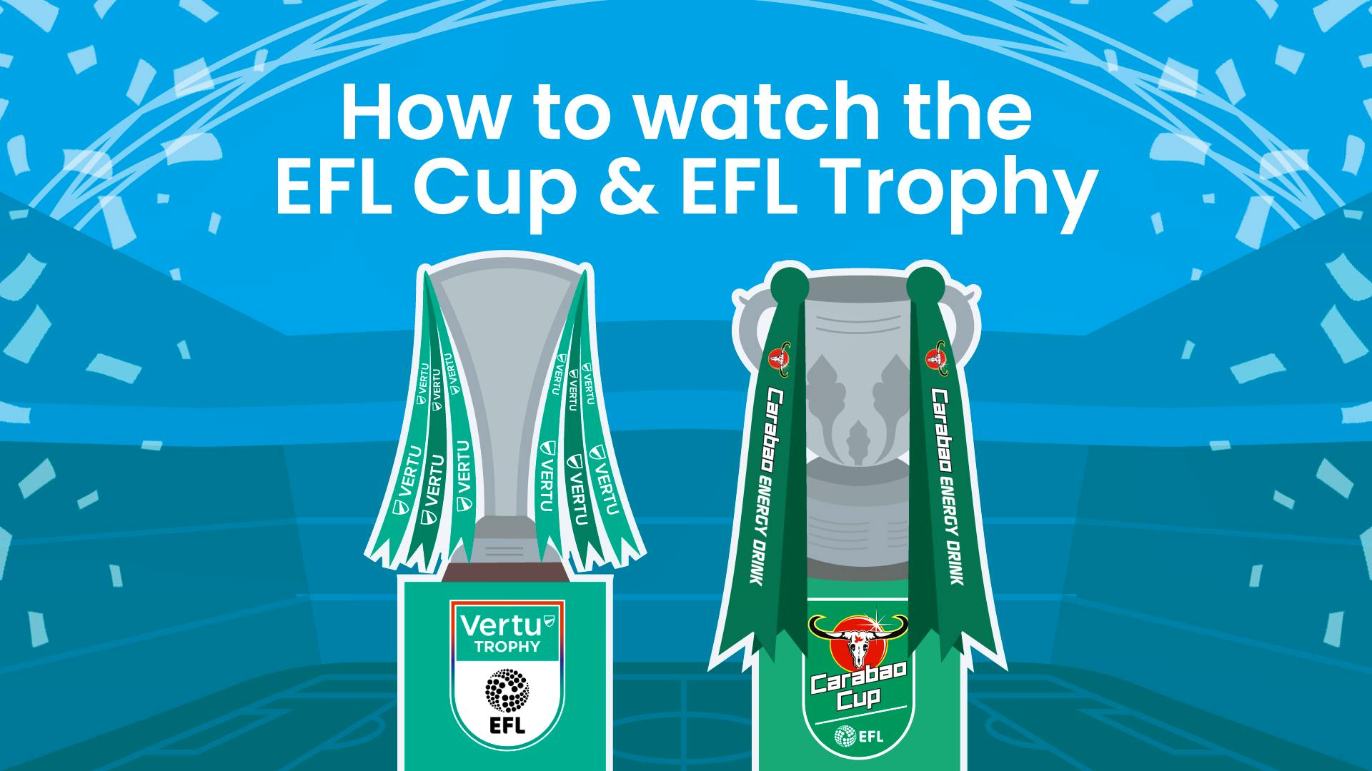 How to watch the EFL Cup & EFL Trophy on TV