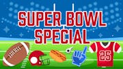 The words 'Super Bowl Special', before an American football field, surrounded by various football-related items, including a football, helmet, whistle, hot dog, foam finger and jersey.