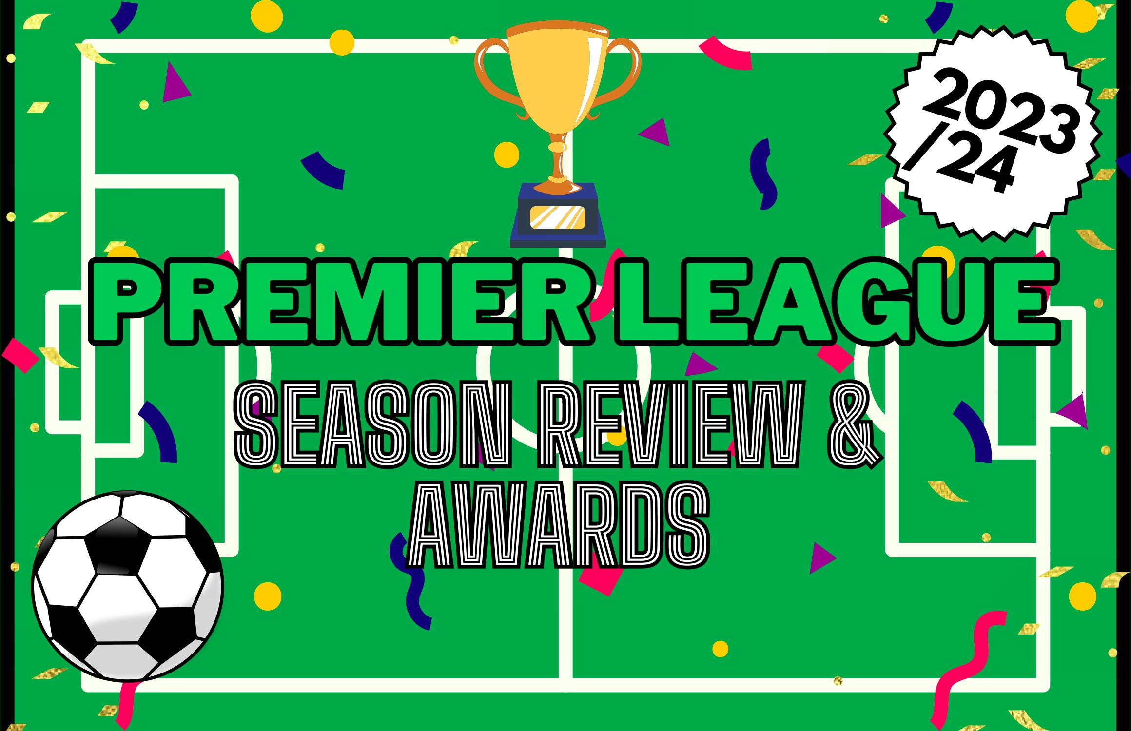 Premier League 2023/24 season review: A record-breaking campaign