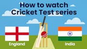 The flags of England and India with a cricket pitch and bat in-between and the title 'How to watch England vs India cricket Test series' at the top.